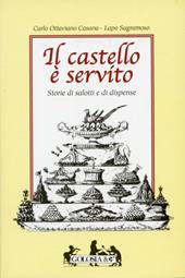 Il castello è servito. Storia di salotti e dispense