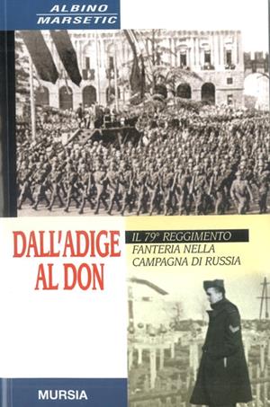 Dall'Adige al Don - Albino Marsetic - Libro Mursia 2002, Testimonianze fra cron. e st. Guerre | Libraccio.it