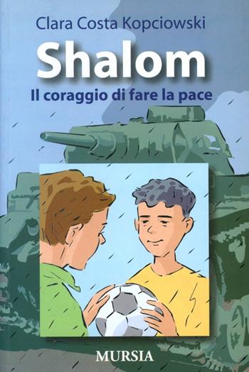 Shalom - Clara Costa Kopciowski - Libro Ugo Mursia Editore 2002, Mursia ragazzi | Libraccio.it