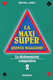 La maxi super quinta maggiore. Vol. 2: Le dichiarazioni competitive