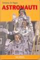Astronauti - Simona Di Pippo - Libro Ugo Mursia Editore 2002, Fatti, testimonianze, reportage | Libraccio.it