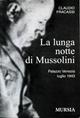 La lunga notte di Mussolini. Palazzo Venezia 1943 - Claudio Fracassi - Libro Ugo Mursia Editore 2002, Testimonianze fra cronaca e storia | Libraccio.it