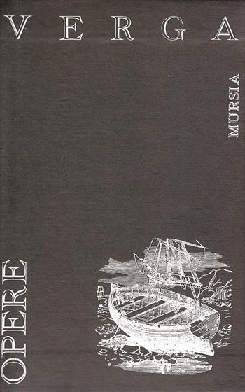 Opere - Giovanni Verga - Libro Mursia 2022, I classici italiani | Libraccio.it