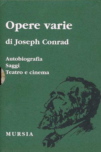 Opere varie - Joseph Conrad - Libro Mursia 2022, I grandi scrittori di ogni paese | Libraccio.it