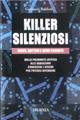 Killer silenziosi. Virus, batteri e armi proibite - Giovanni Baldoni - Libro Mursia 2022, Testimon. fra cron.e storia.II guerra mon | Libraccio.it