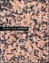 Granito - Adalbert Stifter - Libro Ugo Mursia Editore 2003, Graffiti Cult | Libraccio.it