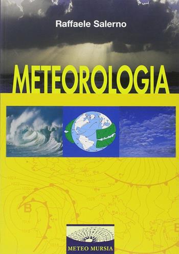 Meteorologia - Raffaele Salerno - Libro Ugo Mursia Editore 2005, MeteoMursia | Libraccio.it