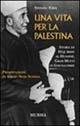 Una vita per la Palestina - Stefano Fabei - Libro Mursia 2022, Testimonianze fra cronaca e storia | Libraccio.it