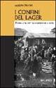 I confini del lager. Testimonianze di deportati liguri - Alberto Piccini - Libro Mursia 2004, Testimonianze fra cronaca e storia | Libraccio.it