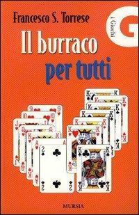 Il burraco per tutti - Francesco S. Torrese - Libro Mursia 2013, I giochi. Giochi vari | Libraccio.it