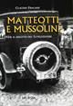 Matteotti e Mussolini. 1924: il delitto del Lungotevere - Claudio Fracassi - Libro Ugo Mursia Editore 2004, Testimonianze fra cronaca e storia | Libraccio.it