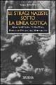 Le stragi naziste sotto la linea gotica. 1944: Sant'Anna di Stazzema, Padule di Fucecchio, Marzabotto - Vasco Ferretti - Libro Ugo Mursia Editore 2004, Testimonianze fra cronaca e storia | Libraccio.it