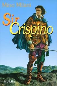 Sir Crispino - Mino Milani - Libro Mursia 2012 | Libraccio.it