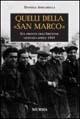 Quelli della «San Marco». Sul fronte dell'Abetone, gennaio-aprile 1945 - Daniele Amicarella - Libro Ugo Mursia Editore 2005, Testimonianze fra cronaca e storia | Libraccio.it