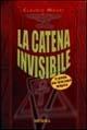 La catena invisibile - Claudio Mauri - Libro Mursia 2022, Romanzi Mursia | Libraccio.it