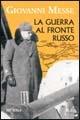 La guerra al fronte russo - Giovanni Messe - Libro Mursia 2005, Testimonianze fra cronaca e storia | Libraccio.it