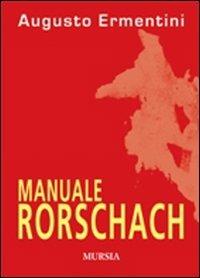 Manuale Rorschach - A. Ermentini - Libro Ugo Mursia Editore, Psicologia e psichiatria | Libraccio.it
