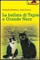 La ballata di Tapie e Grande Nero - Graziella Ardizzone, Ilaria Guerra - Libro Mursia 2022, Felinamente & C. | Libraccio.it