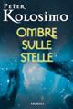 Ombre sulle stelle - Peter Kolosimo - Libro Ugo Mursia Editore 2007, Interventi | Libraccio.it