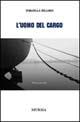 L' uomo del cargo - Donatello Bellomo - Libro Ugo Mursia Editore 2005 | Libraccio.it