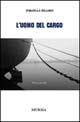 L'uomo del cargo - Donatello Bellomo - Libro Mursia 2005 | Libraccio.it