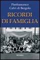 Ricordi di famiglia - Pierfrancesco Calvi di Bergolo - Libro Mursia 2013 | Libraccio.it