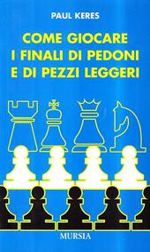 Come giocare i finali di pedoni e di pezzi leggeri