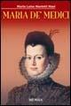 Maria de' Medici - Maria Luisa Mariotti Masi - Libro Mursia 2016 | Libraccio.it