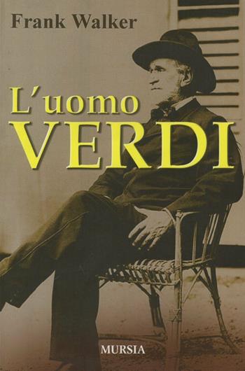 L'uomo Verdi - Frank Walker - Libro Mursia 2022 | Libraccio.it