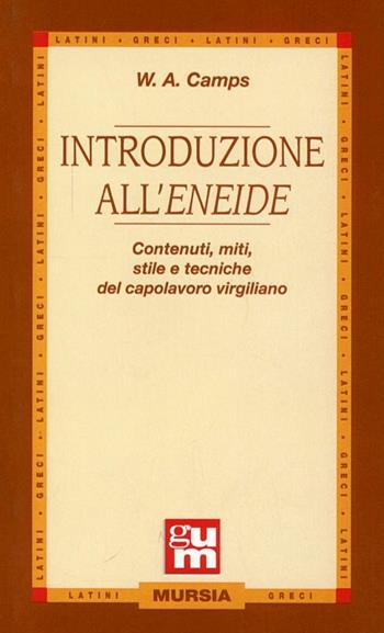 Introduzione all'Eneide - W. A. Camps - Libro Ugo Mursia Editore, Grande Universale Mursia | Libraccio.it