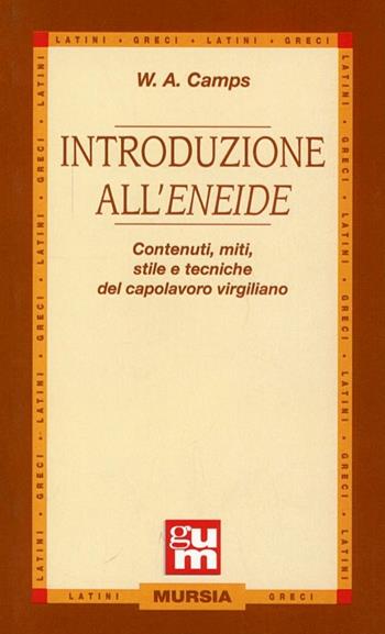 Introduzione all'Eneide - W. A. Camps - Libro Mursia 2022, Grande Universale Mursia | Libraccio.it