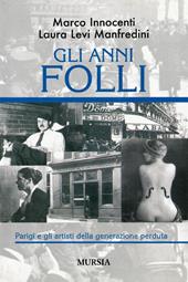 Gli anni folli. Parigi e gli artisti della generazione perduta
