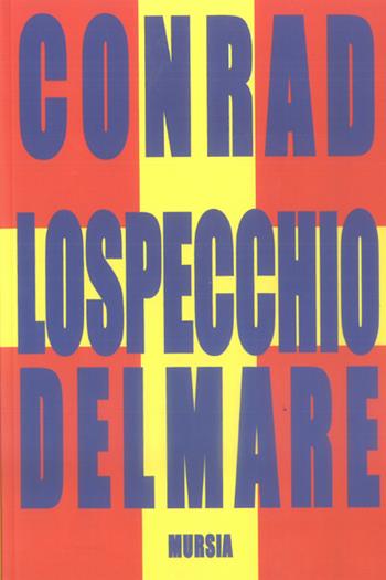 Lo specchio del mare - Joseph Conrad - Libro Mursia 2014 | Libraccio.it