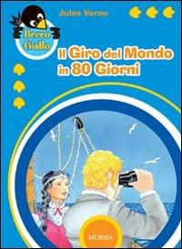 Il giro del mondo in 80 giorni - Jules Verne - Libro Mursia 2015, Beccogiallo | Libraccio.it