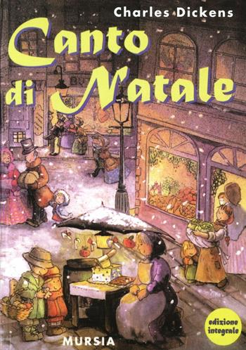 Canto di Natale - Charles Dickens - Libro Mursia 2009, Corticelli. Nuova serie | Libraccio.it