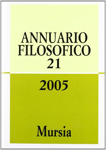 Annuario filosofico 2005. Vol. 21  - Libro Mursia 2022, Annuario filosofico | Libraccio.it