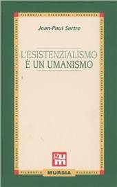 L'esistenzialismo è un umanismo