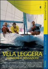 Vela leggera. Tecniche e sensazioni. Ediz. illustrata