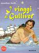 I viaggi di Gulliver - Jonathan Swift - Libro Ugo Mursia Editore 2007, Corticelli. Nuova serie | Libraccio.it