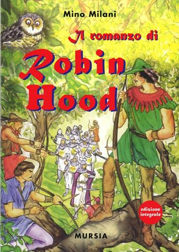 Romanzo di Robin Hood - Mino Milani - Libro Mursia 2022 | Libraccio.it