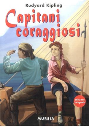 Capitani coraggiosi ed altre storie di mare - Rudyard Kipling - Libro Mursia 2011, Corticelli. Nuova serie | Libraccio.it