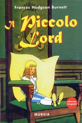Il piccolo lord - Frances H. Burnett - Libro Ugo Mursia Editore 1987, Corticelli | Libraccio.it