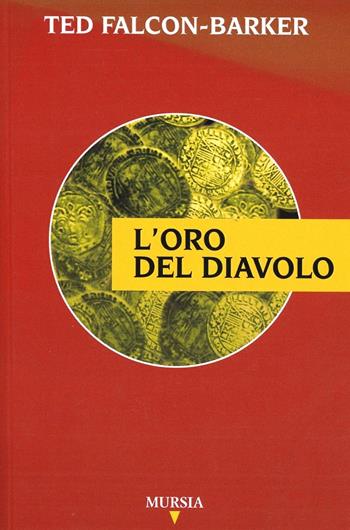 L'oro del diavolo - Ted Falcon-Barker - Libro Mursia 2022, Biblioteca del mare | Libraccio.it