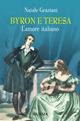 Byron e Teresa. L'amore italiano