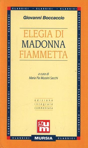Elegia di madonna Fiammetta - Giovanni Boccaccio - Libro Mursia 2022, Grande Universale Mursia | Libraccio.it