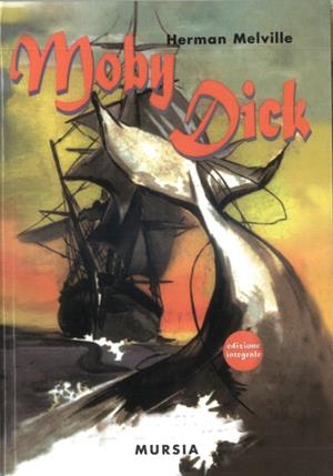 Moby Dick - Herman Melville, Laura Lodetti, Luisa Lodetti - Libro Mursia 2007, Corticelli. Nuova serie | Libraccio.it