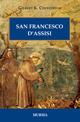 San Francesco d'Assisi - Gilbert Keith Chesterton - Libro Mursia 2012, Storia, Biografie, Diari. Biografie | Libraccio.it