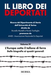 Il libro dei deportati. Vol. 4: L'Europa sotto il tallone di ferro. Dalle biografie ai quadri generali.