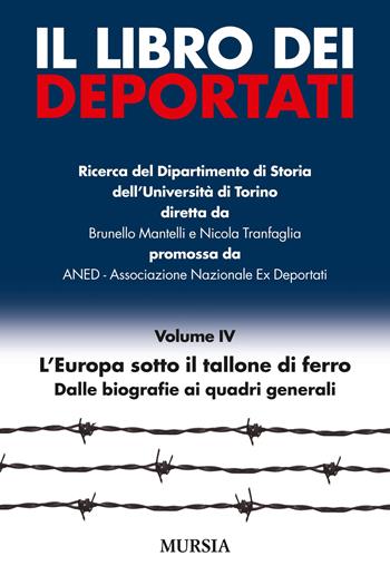 Il libro dei deportati. Vol. 4: L'Europa sotto il tallone di ferro. Dalle biografie ai quadri generali  - Libro Mursia 2015, Testimonianze fra cronaca e storia | Libraccio.it