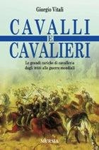 Cavalli e cavalieri - Giorgio Vitali - Libro Mursia 2012 | Libraccio.it